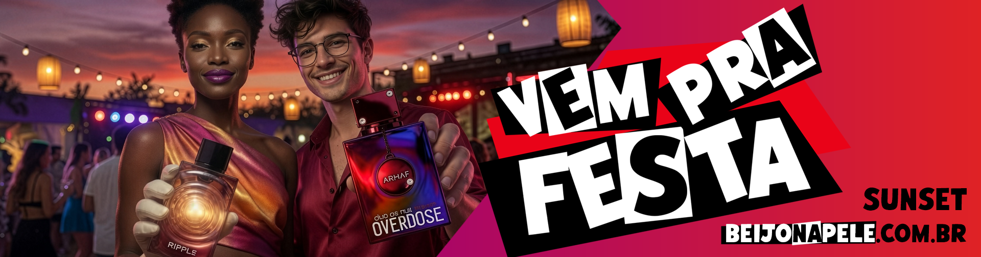 Vem Pra Festa – Sunset Beijo na Pele – O Perfume Ideal para Sunset Parties