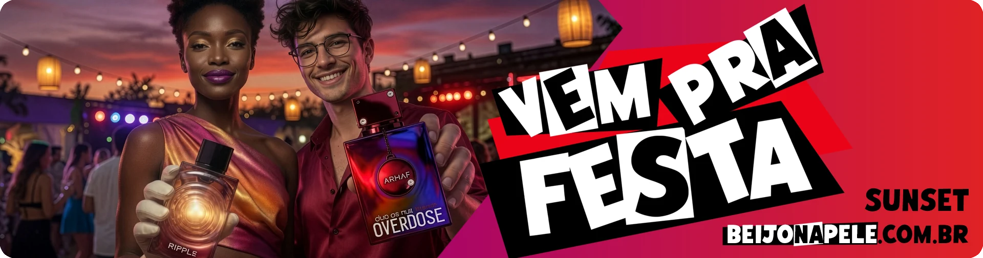 Vem Pra Festa – Sunset Beijo na Pele – O Perfume Ideal para Sunset Parties